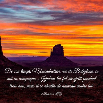 Picture 03 - 2 Rois 24:1 LSG - De son temps, Nebucadnetsar, roi de Babylone, se - Bible Verse Picture