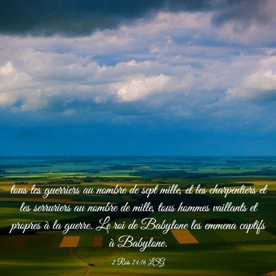 Picture 03 - 2 Rois 24:16 LSG - tous les guerriers au nombre de sept mille, et - Bible Verse Picture