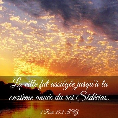Picture 03 - 2 Rois 25:2 LSG - La ville fut assiégée jusqu'à la onzième - Bible Verse Picture