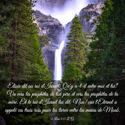 Picture 03 - 2 Rois 3:13 LSG - Elisée dit au roi d'Israël: Qu'y a-t-il entre - Bible Verse Picture