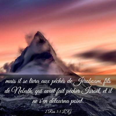 Picture 03 - 2 Rois 3:3 LSG - mais il se livra aux péchés de Jéroboam, fils - Bible Verse Picture