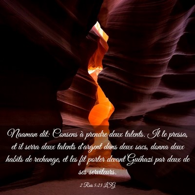 Picture 03 - 2 Rois 5:23 LSG - Naaman dit: Consens à prendre deux talents. Il - Bible Verse Picture