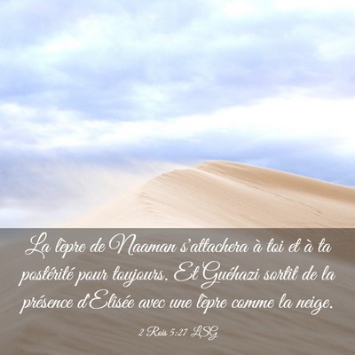 Picture 03 - 2 Rois 5:27 LSG - La lèpre de Naaman s'attachera à toi et à ta - Bible Verse Picture