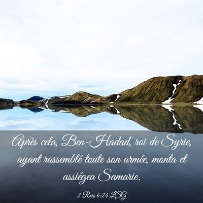 Picture 03 - 2 Rois 6:24 LSG - Après cela, Ben-Hadad, roi de Syrie, ayant - Bible Verse Picture