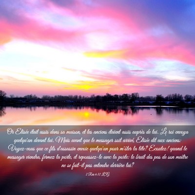 Picture 03 - 2 Rois 6:32 LSG - Or Elisée était assis dans sa maison, et les - Bible Verse Picture