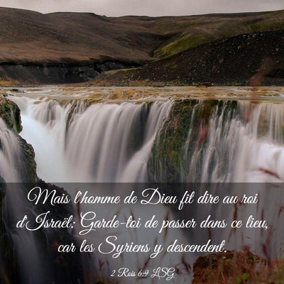 Picture 03 - 2 Rois 6:9 LSG - Mais l'homme de Dieu fit dire au roi d'Israël: - Bible Verse Picture