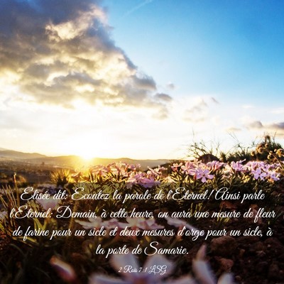 Picture 03 - 2 Rois 7:1 LSG - Elisée dit: Ecoutez la parole de l'Eternel! - Bible Verse Picture