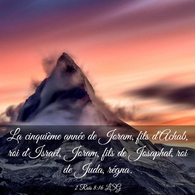 Picture 03 - 2 Rois 8:16 LSG - La cinquième année de Joram, fils d'Achab, roi - Bible Verse Picture