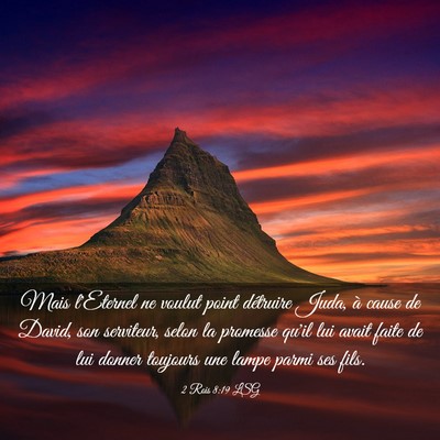 Picture 03 - 2 Rois 8:19 LSG - Mais l'Eternel ne voulut point détruire Juda, à - Bible Verse Picture
