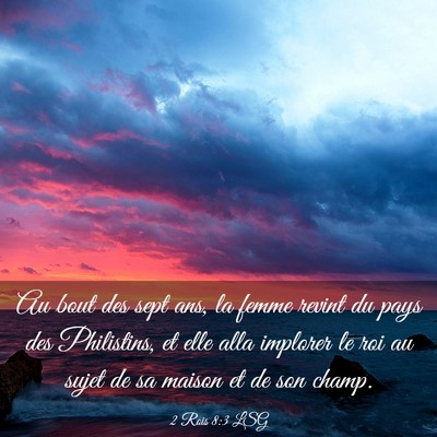 Picture 03 - 2 Rois 8:3 LSG - Au bout des sept ans, la femme revint du pays des - Bible Verse Picture