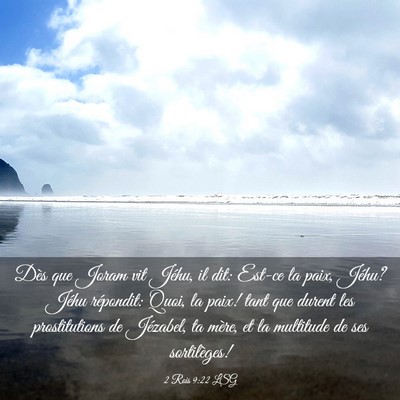 Picture 03 - 2 Rois 9:22 LSG - Dès que Joram vit Jéhu, il dit: Est-ce la paix, - Bible Verse Picture