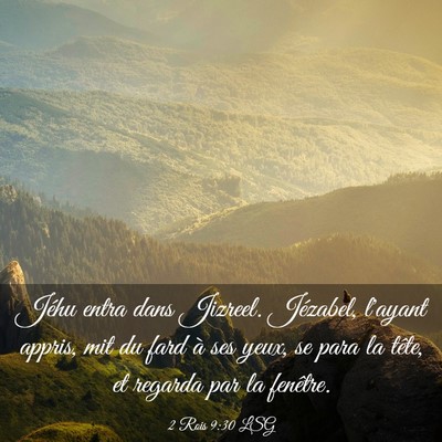 Picture 03 - 2 Rois 9:30 LSG - Jéhu entra dans Jizreel. Jézabel, l'ayant - Bible Verse Picture