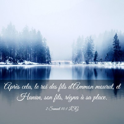 Picture 03 - 2 Samuel 10:1 LSG - Après cela, le roi des fils d'Ammon mourut, et - Bible Verse Picture