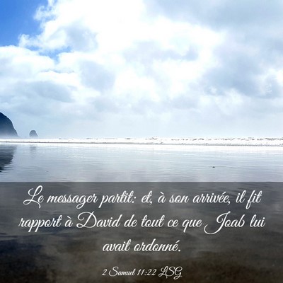 Picture 03 - 2 Samuel 11:22 LSG - Le messager partit: et, à son arrivée, il fit - Bible Verse Picture