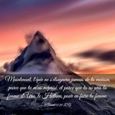 Picture 03 - 2 Samuel 12:10 LSG - Maintenant, l'épée ne s'éloignera jamais de ta - Bible Verse Picture