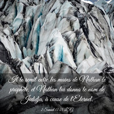 Picture 03 - 2 Samuel 12:25 LSG - Il le remit entre les mains de Nathan le - Bible Verse Picture