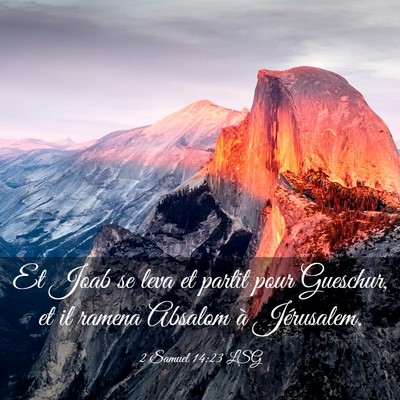Picture 03 - 2 Samuel 14:23 LSG - Et Joab se leva et partit pour Gueschur, et il - Bible Verse Picture