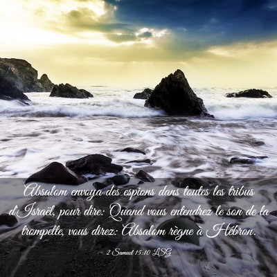 Picture 03 - 2 Samuel 15:10 LSG - Absalom envoya des espions dans toutes les tribus - Bible Verse Picture