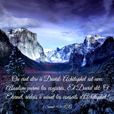 Picture 03 - 2 Samuel 15:31 LSG - On vint dire à David: Achitophel est avec - Bible Verse Picture
