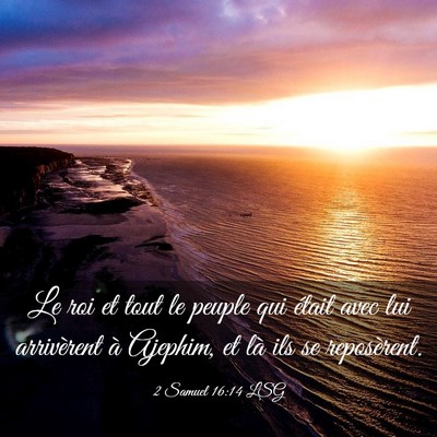 Picture 03 - 2 Samuel 16:14 LSG - Le roi et tout le peuple qui était avec lui - Bible Verse Picture