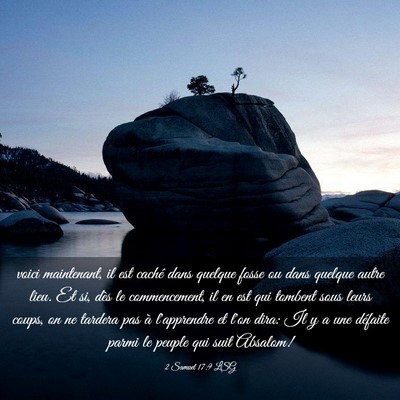 Picture 03 - 2 Samuel 17:9 LSG - voici maintenant, il est caché dans quelque - Bible Verse Picture