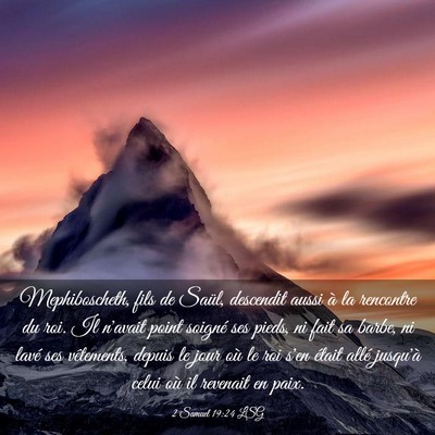 Picture 03 - 2 Samuel 19:24 LSG - Mephiboscheth, fils de Saül, descendit aussi à - Bible Verse Picture