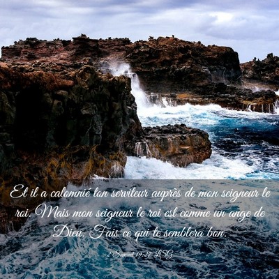 Picture 03 - 2 Samuel 19:27 LSG - Et il a calomnié ton serviteur auprès de mon - Bible Verse Picture