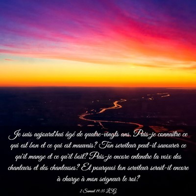 Picture 03 - 2 Samuel 19:35 LSG - Je suis aujourd'hui âgé de quatre-vingts ans. - Bible Verse Picture