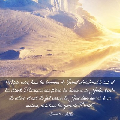 Picture 03 - 2 Samuel 19:41 LSG - Mais voici, tous les hommes d'Israël abordèrent - Bible Verse Picture