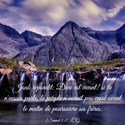 Picture 03 - 2 Samuel 2:27 LSG - Joab répondit: Dieu est vivant! si tu n'eusses - Bible Verse Picture