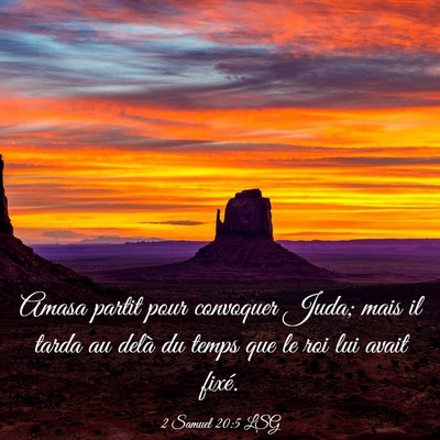 Picture 03 - 2 Samuel 20:5 LSG - Amasa partit pour convoquer Juda; mais il tarda - Bible Verse Picture