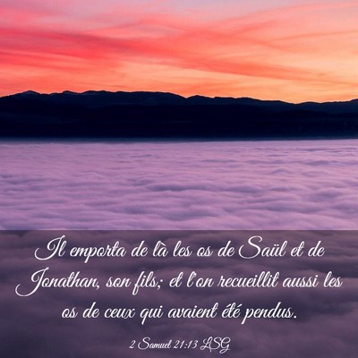 Picture 03 - 2 Samuel 21:13 LSG - Il emporta de là les os de Saül et de Jonathan, - Bible Verse Picture