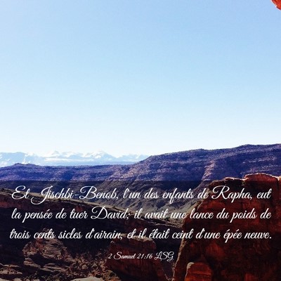 Picture 03 - 2 Samuel 21:16 LSG - Et Jischbi-Benob, l'un des enfants de Rapha, eut - Bible Verse Picture