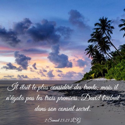 Picture 03 - 2 Samuel 23:23 LSG - Il était le plus considéré des trente; mais il - Bible Verse Picture
