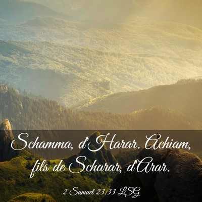 Picture 03 - 2 Samuel 23:33 LSG - Schamma, d'Harar. Achiam, fils de Scharar, - Bible Verse Picture