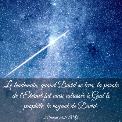 Picture 03 - 2 Samuel 24:11 LSG - Le lendemain, quand David se leva, la parole de - Bible Verse Picture