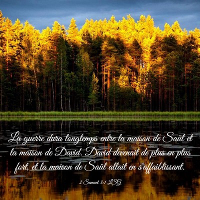Picture 03 - 2 Samuel 3:1 LSG - La guerre dura longtemps entre la maison de Saül - Bible Verse Picture