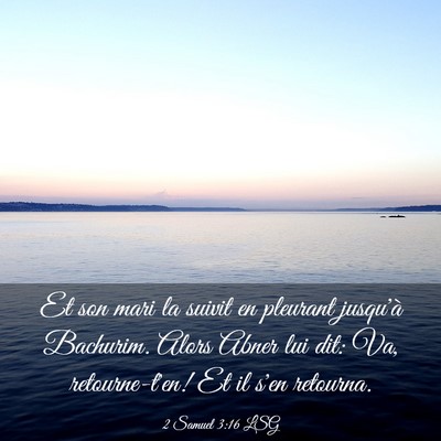 Picture 03 - 2 Samuel 3:16 LSG - Et son mari la suivit en pleurant jusqu'à - Bible Verse Picture