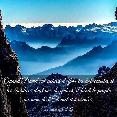 Picture 03 - 2 Samuel 6:18 LSG - Quand David eut achevé d'offrir les holocaustes - Bible Verse Picture