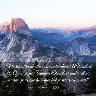 Picture 03 - 2 Samuel 7:18 LSG - Et le roi David alla se présenter devant - Bible Verse Picture