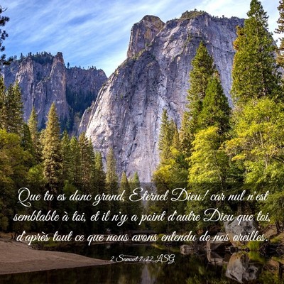 Picture 03 - 2 Samuel 7:22 LSG - Que tu es donc grand, Eternel Dieu! car nul n'est - Bible Verse Picture