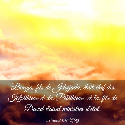 Picture 03 - 2 Samuel 8:18 LSG - Benaja, fils de Jehojada, était chef des - Bible Verse Picture