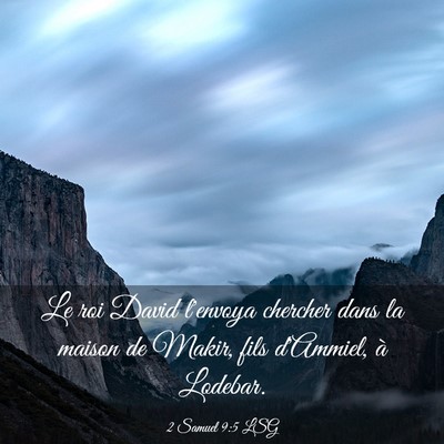 Picture 03 - 2 Samuel 9:5 LSG - Le roi David l'envoya chercher dans la maison de - Bible Verse Picture