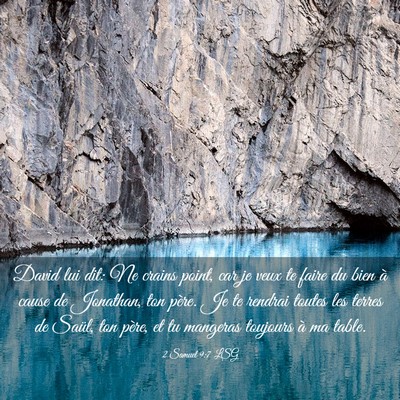 Picture 03 - 2 Samuel 9:7 LSG - David lui dit: Ne crains point, car je veux te - Bible Verse Picture