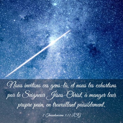 Picture 03 - 2 Thessaloniciens 3:12 LSG - Nous invitons ces gens-là, et nous les exhortons - Bible Verse Picture