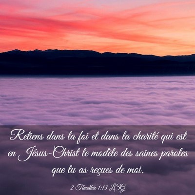 Picture 03 - 2 Timothée 1:13 LSG - Retiens dans la foi et dans la charité qui est - Bible Verse Picture