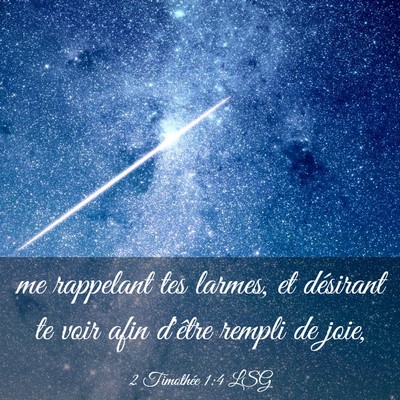 Picture 03 - 2 Timothée 1:4 LSG - me rappelant tes larmes, et désirant te voir - Bible Verse Picture