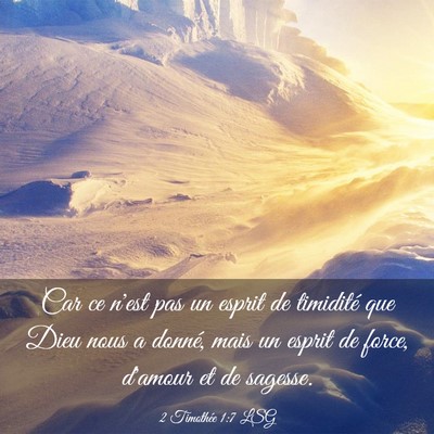 Picture 03 - 2 Timothée 1:7 LSG - Car ce n'est pas un esprit de timidité que Dieu - Bible Verse Picture