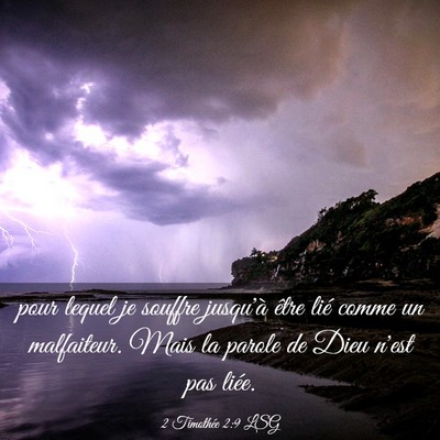 Picture 03 - 2 Timothée 2:9 LSG - pour lequel je souffre jusqu'à être lié comme - Bible Verse Picture