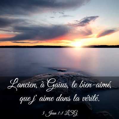 Picture 03 - 3 Jean 1:1 LSG - L'ancien, à Gaïus, le bien-aimé, que j' aime - Bible Verse Picture